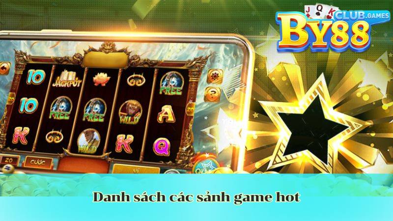 danh sach cac sanh game hot