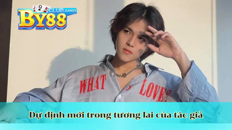 du dinh moi trong tuong lai cua tac gia