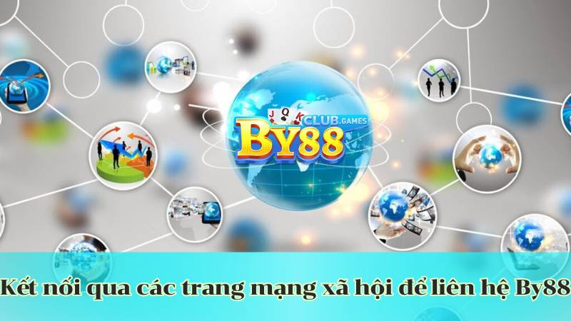 ket noi qua cac trang mang xa hoi de lien he by88