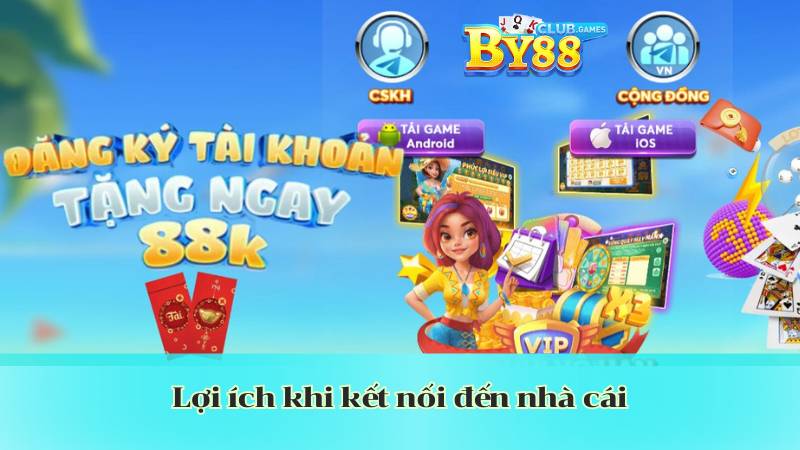 loi ich khi ket noi den nha cai
