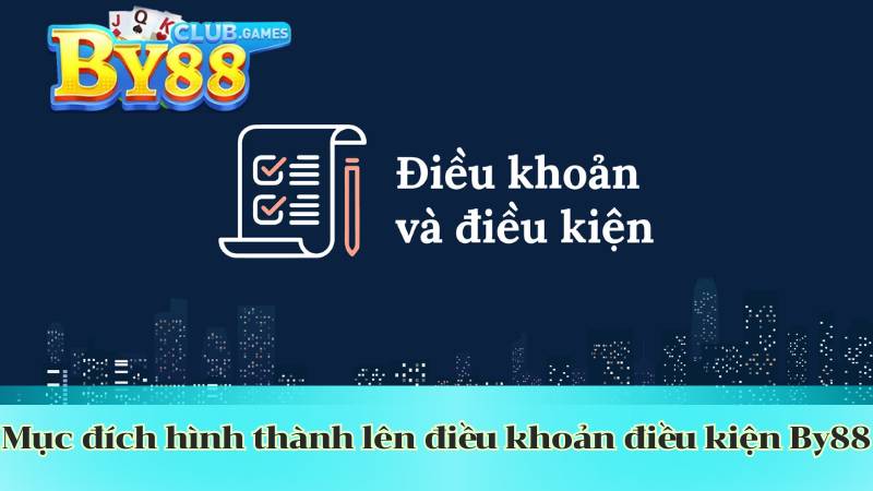 muc dich hinh thanh len dieu khoan dieu kien by88