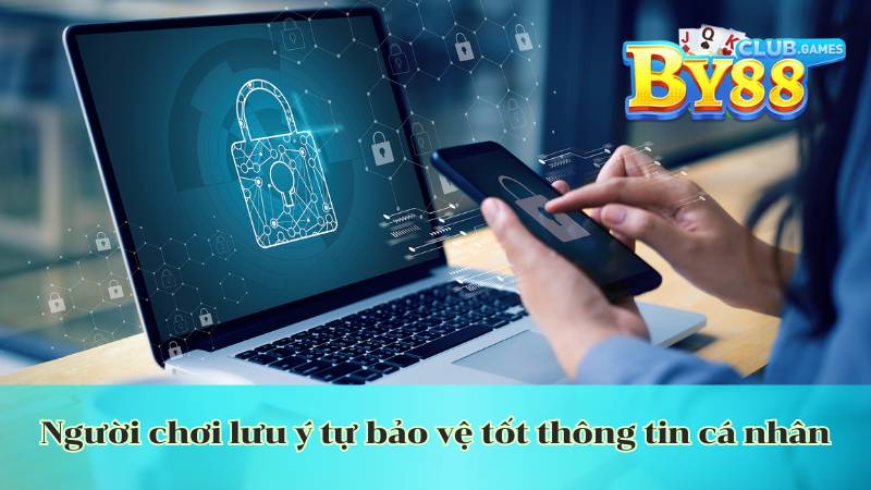 nguoi choi luu y tu bao ve tot thong tin ca nhan