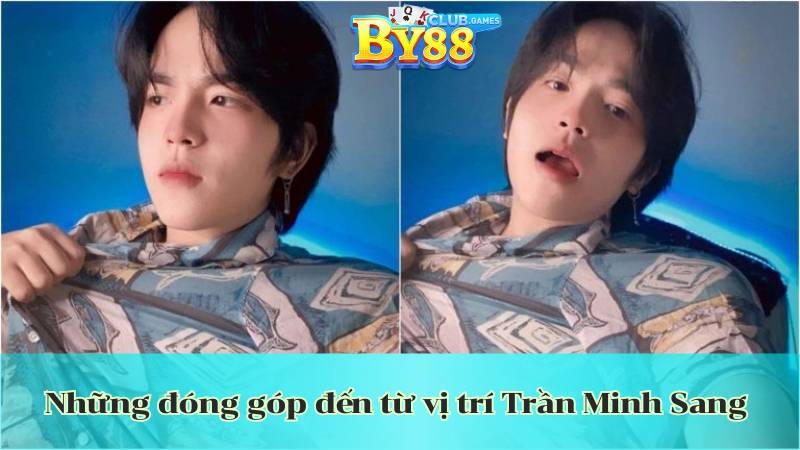 nhung dong gop den tu vi tri tran minh sang