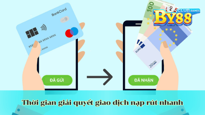 thoi gian giai quyet giao dich nap rut nhanh