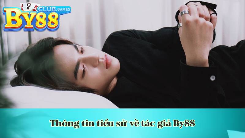 thong tin tieu su ve tac gia by88
