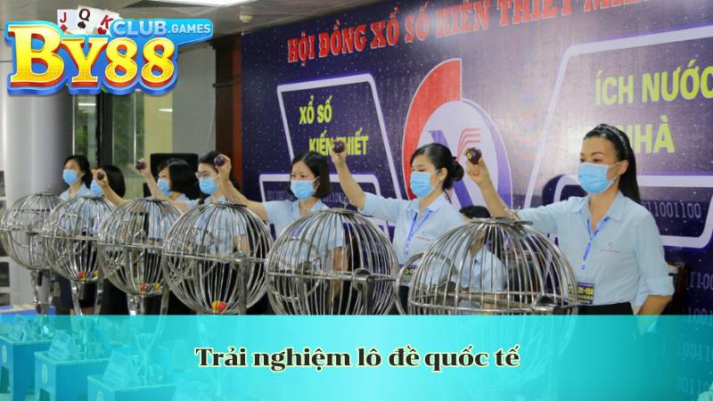 trai nghiem lo de quoc te